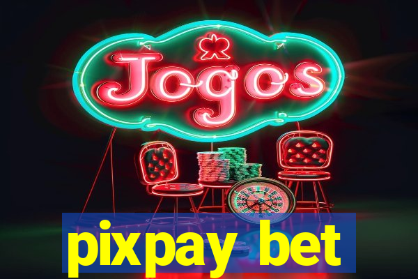 pixpay bet